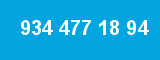 934 477 18 94